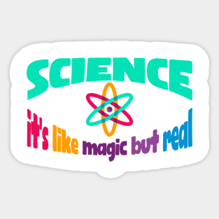 Science It's like Magic but Real Sticker